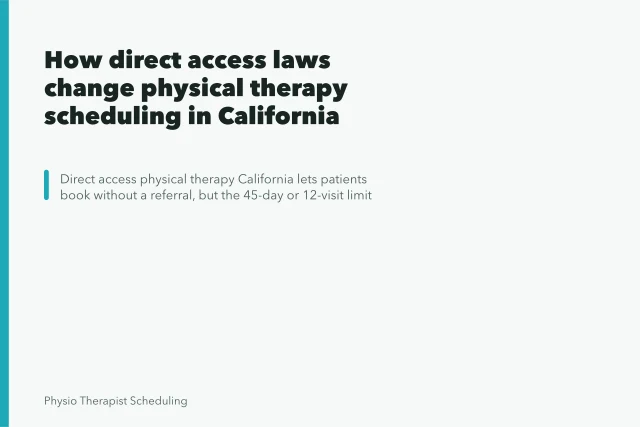 How direct access laws change physical therapy scheduling in California. How direct access laws change physical therapy scheduling in California