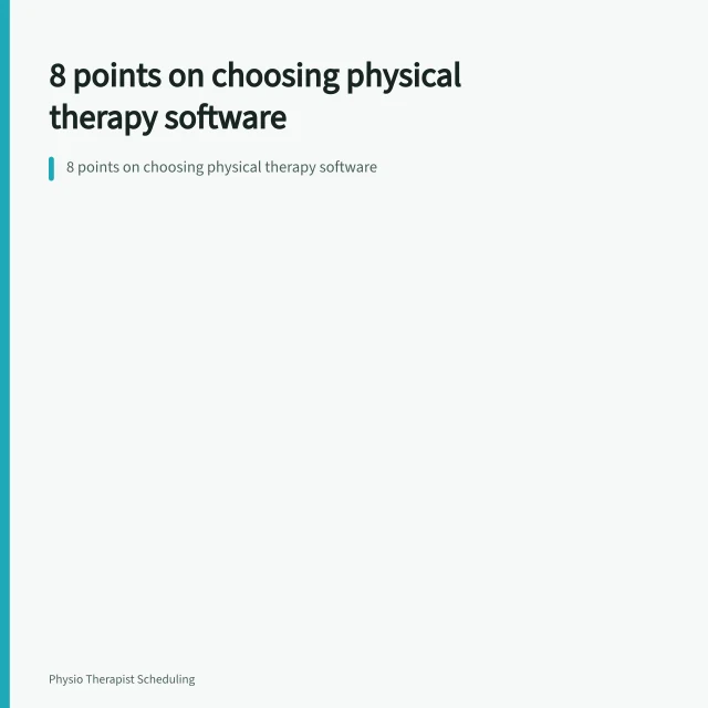 8 points on choosing physical therapy software. 8 points on choosing physical therapy software